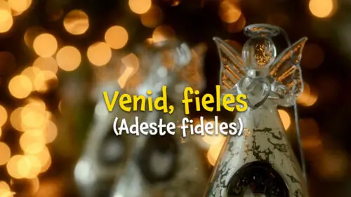 Read more about the article Venid, fieles | Adeste fideles – Versión en Español