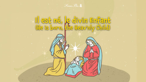 Il est né, le divin Enfant (He is born, the Heav’nly Child)