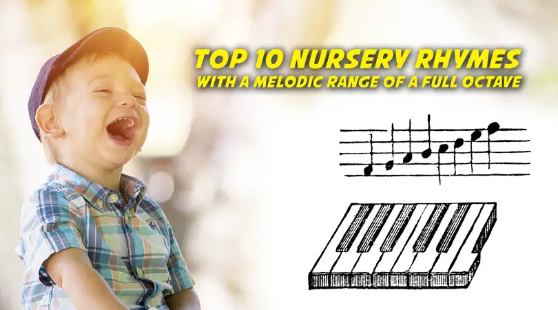 Top 10 Nursery Rhymes with a Melodic Range of a Full Octave