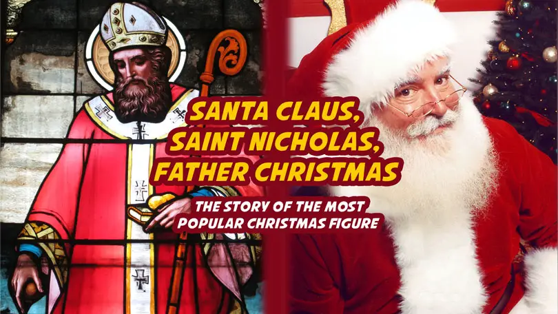 Santa Claus, Saint Nicholas, Father Christmas | The Origin of Santa Claus