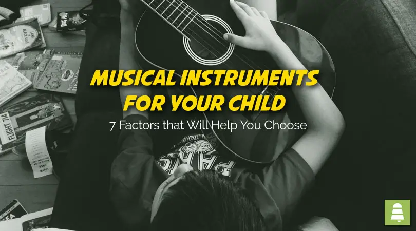 How to Choose a Musical Instrument for your Child 