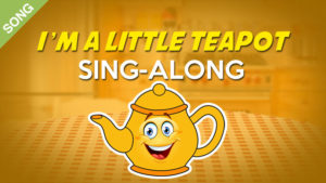 I’m a Little Teapot