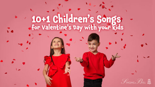 10+1 Children’s Songs for Valentine’s Day with your Kids