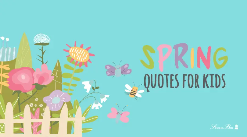 Spring quotes for kids.