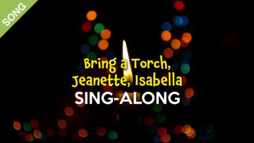 Read more about the article Bring a Torch, Jeanette, Isabella (Un flambeau, Jeannette, Isabelle)