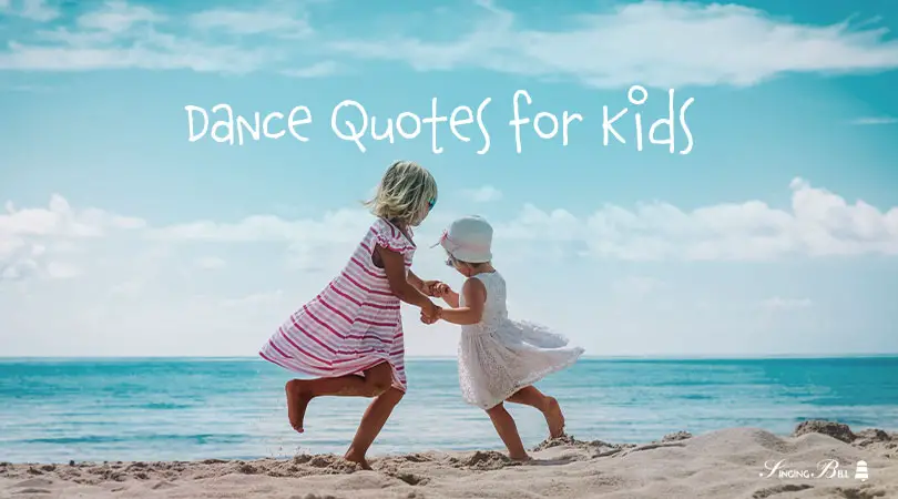 Best 90+ Dance Quotes for Kids to Move Their Feet!