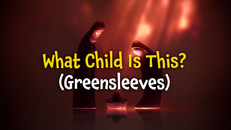 What Child is This? (Greensleeves)