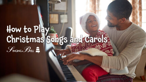 How to Play 40+ All-Time Classic Christmas Carols and Songs on the Piano, the Guitar or the Glockenspiel