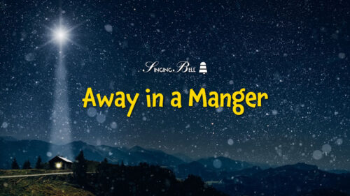 Away in a Manger : Singing Bell Away in a manger karaoke.