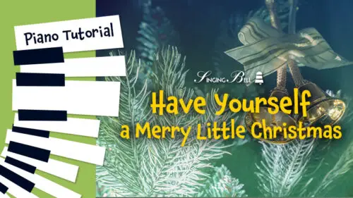 Have Yourself a Merry Little Christmas - Piano Tutorial, Notes, Keys, Sheet Music