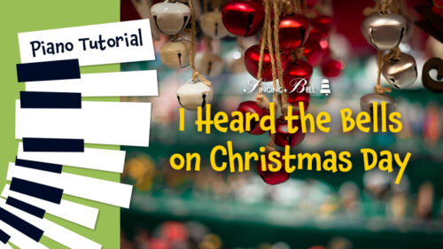 I Heard the Bells on Christmas Day – Piano Tutorial, Notes, Keys, Sheet Music