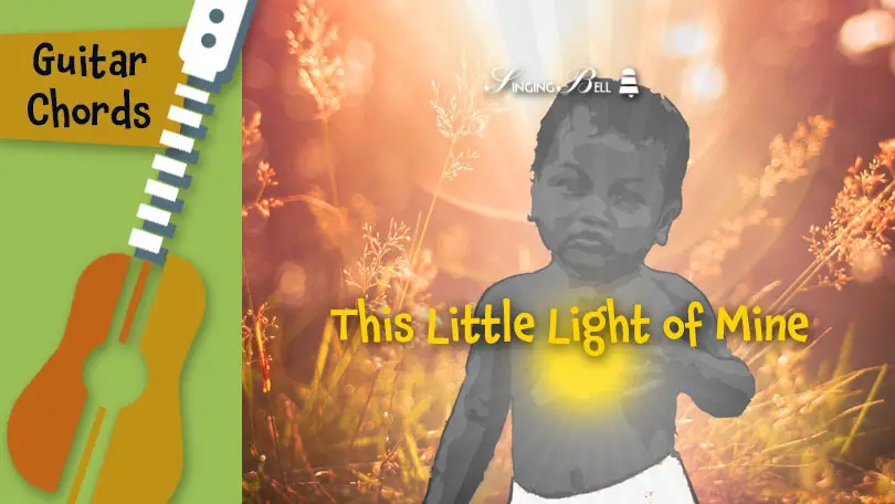 How-to-Play-Guitar-This-Little-Light-of-Mine : Singing Bell This little light of mine Guitar Chords Tabs Notes