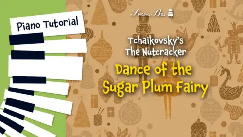 Dance of the Sugar Plum Fairy – Piano Tutorial, Notes, Keys, Sheet Music