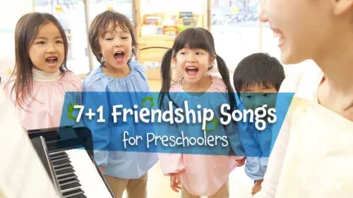 Read more about the article 7+1 Friendship Songs for Preschoolers