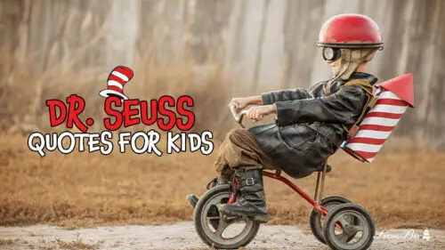 Read more about the article Best 55+ Dr. Seuss Quotes for Kids That Teach Humanity