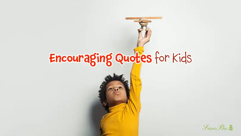 Encouraging quotes for kids.