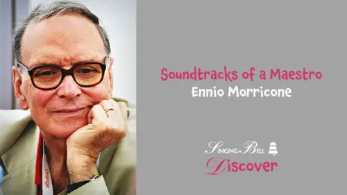 Read more about the article Ennio Morricone, Soundtracks of a Maestro