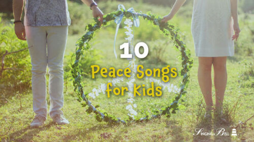 10 Peace Songs for Kids 10 Peace Songs for Kids