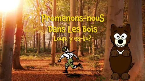 Promenons-nous dans les bois (Loup, y es-tu?) [Version Française]