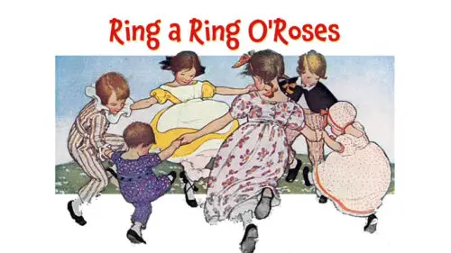 Read more about the article Ring a Ring o’ Roses (Ring Around the Rosie)