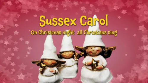 Sussex Carol (On Christmas night all Christians sing)
