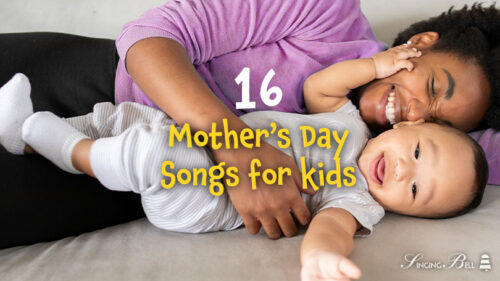 Best 16 Mother’s Day Songs For Kids with Lyrics