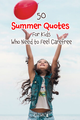 50 Summer Quotes For Kids Who Need to Feel Carefree