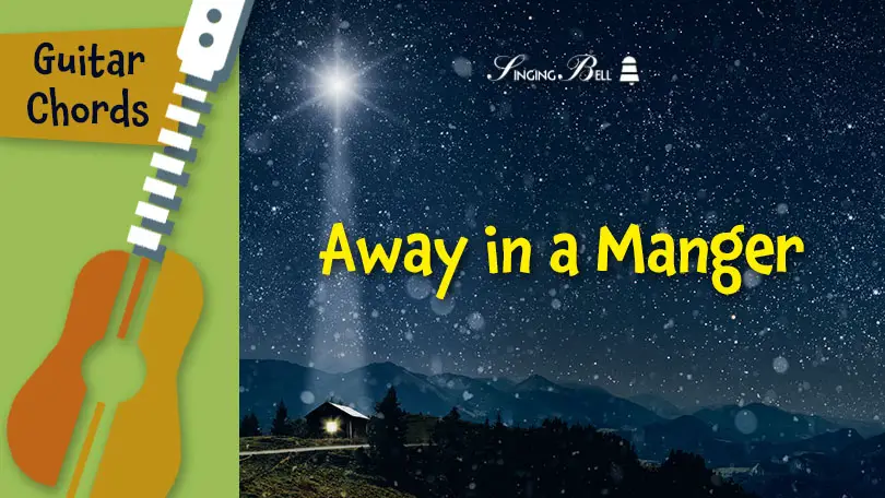 Guitar_Away_in_a_Manger_SOCIAL : Singing Bell Away in a Manger guitar chords tabs sheet music printable PDF - free download