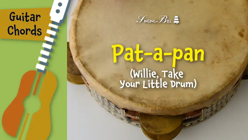 Guitar_Pat_a_pan_SOCIAL : Singing Bell Willie Take Your Little Drum guitar chords tabs sheet music printable PDF - free download
