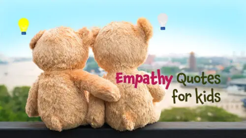 Read more about the article 60 Empathy Quotes for Kids to Make the World a Better Place