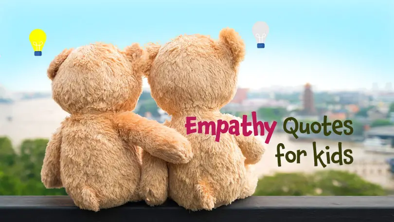 60 Empathy Quotes for Kids to Make the World a Better Place 60 Empathy Quotes for Kids to Make the World a Better Place