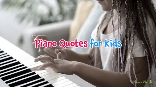 30 Inspirational Piano Quotes for Kids Who Love its Keys