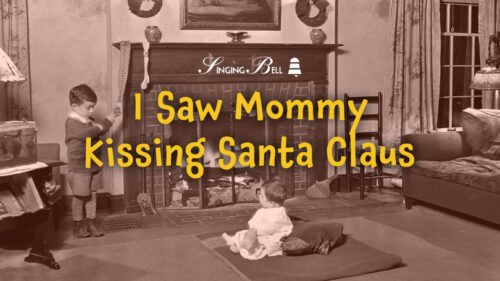 I Saw Mommy Kissing Santa Claus