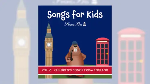 Songs for Kids Vol. 3: Children’s Songs from England