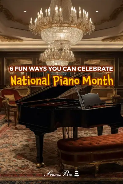 Celebrate-National-Piano-Month-PINTEREST : Singing Bell 6 Ways to Celebrate National Piano Month