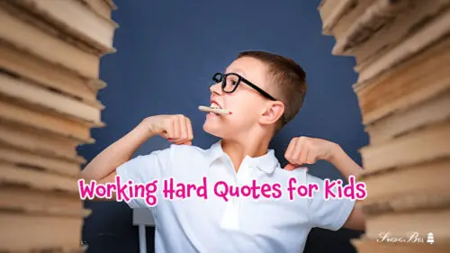 Best 20 Quotes for Kids About Working Hard
