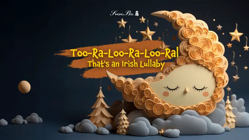 Too-Ra-Loo-Ra-Loo-Ral (That's an Irish Lullaby)