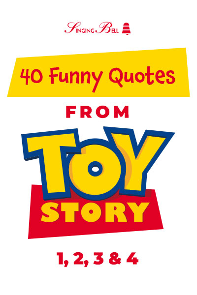 40 Funny Quotes from "Toy Story" Movies : Singing Bell 40 Funny Quotes from "Toy Story" Moviesv