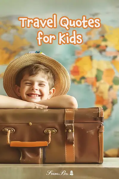 Top 30 Travel quotes for kids : Singing Bell Top 30 Travel quotes for kids