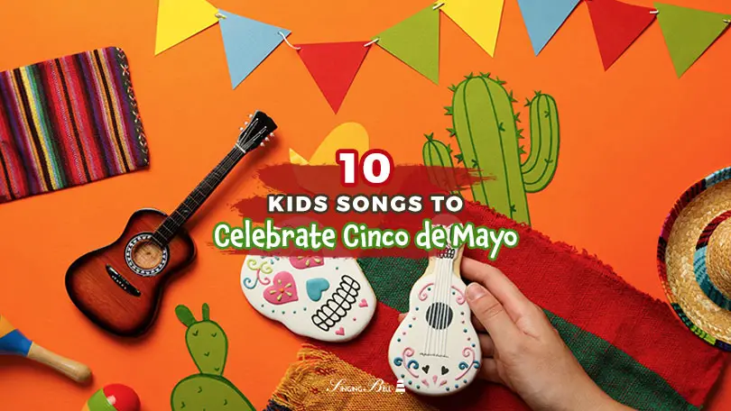 Kids Songs to Celebrate Cinco de Mayo in Schools