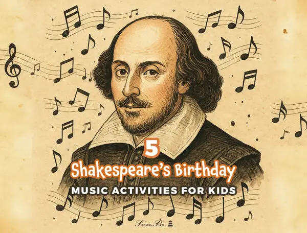5 Music Activities for Kids to Use on Shakespeare’s Birthday