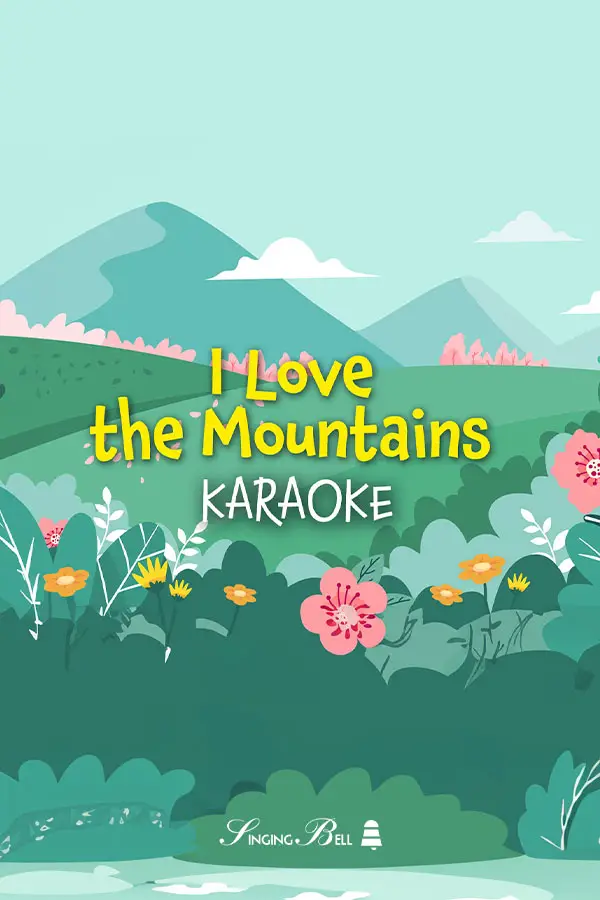 I Love the Mountains karaoke