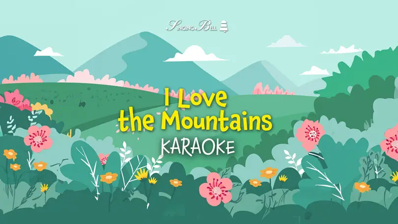 I Love the Mountains karaoke